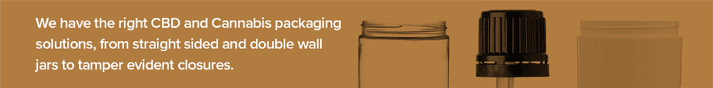 We have the right CBD and Cannabis packaging solutions, from straight sided and double wall jars to tamper evident closures.